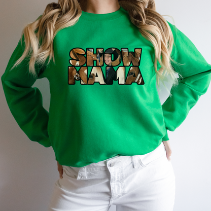 Show Mama Picture Sweatshirt