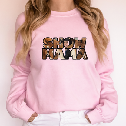 Show Mama Picture Sweatshirt